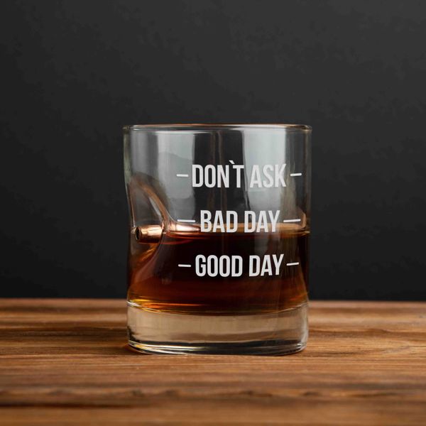 Склянка з кулею "Don`t ask. Bad day. Good day" для віскі BD-BULLET-GLASS-37 фото